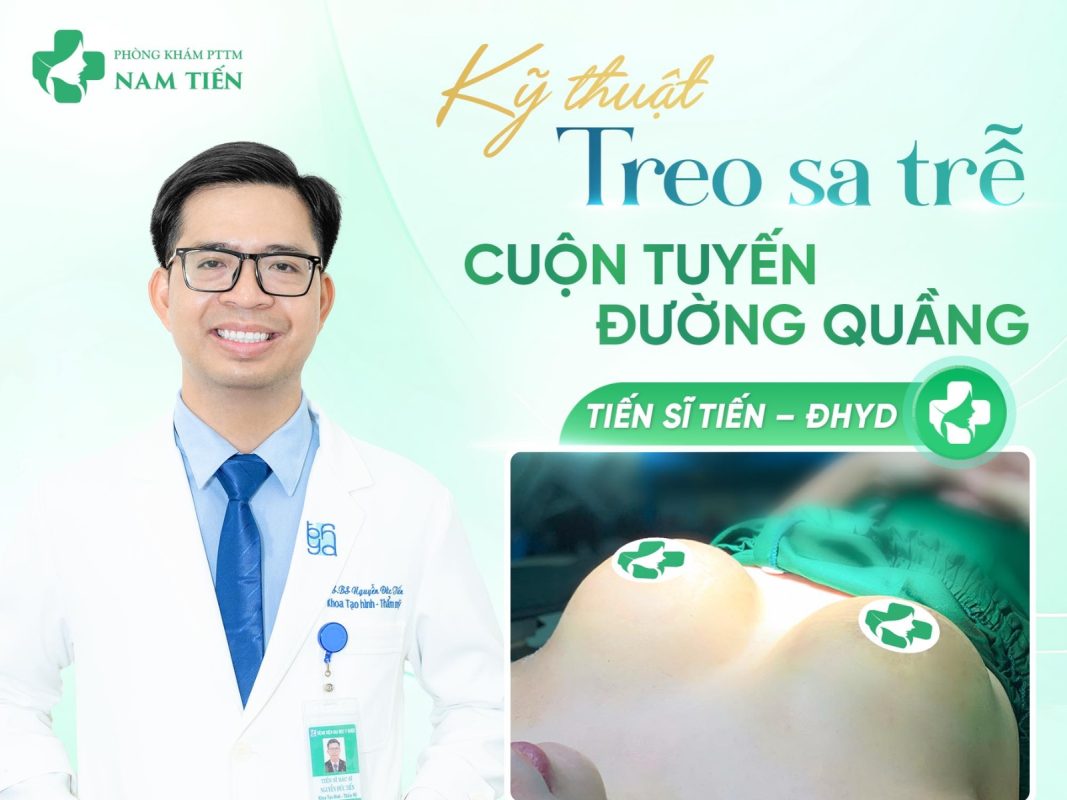 Treo Sa Trễ Quầng TP.HCM - Tiến sĩ bác sĩ Nguyễn Đức Tiến - Pk Nam Tiến HCM