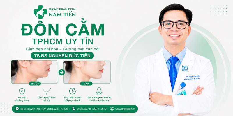 Độn cằm TPHCM tại phòng khám PTTM Nam Tiến cùng BS Nguyễn Đức Tiến