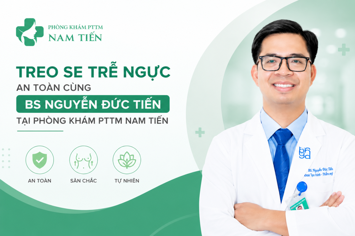 TREO SA TRỄ NGỰC CÓ TỐT KHÔNG? 5 GÓC NHÌN TỪ CHUYÊN GIA 1 Treo sa trễ ngực an toàn cùng BS Nguyễn Đức Tiến tại phòng khám PTTM Nam Tiến