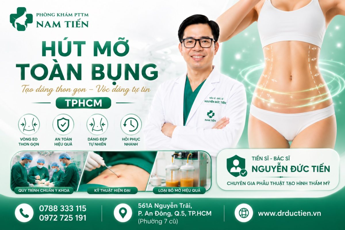 Hút Mỡ Toàn Bụng TPHCM – 7 Giải Pháp Lấy Lại Vóc Dáng Cân Đối, An Toàn Cùng Tiến Sĩ Bác Sĩ Nguyễn Đức Tiến 1 hút mỡ toàn bụng tphcm